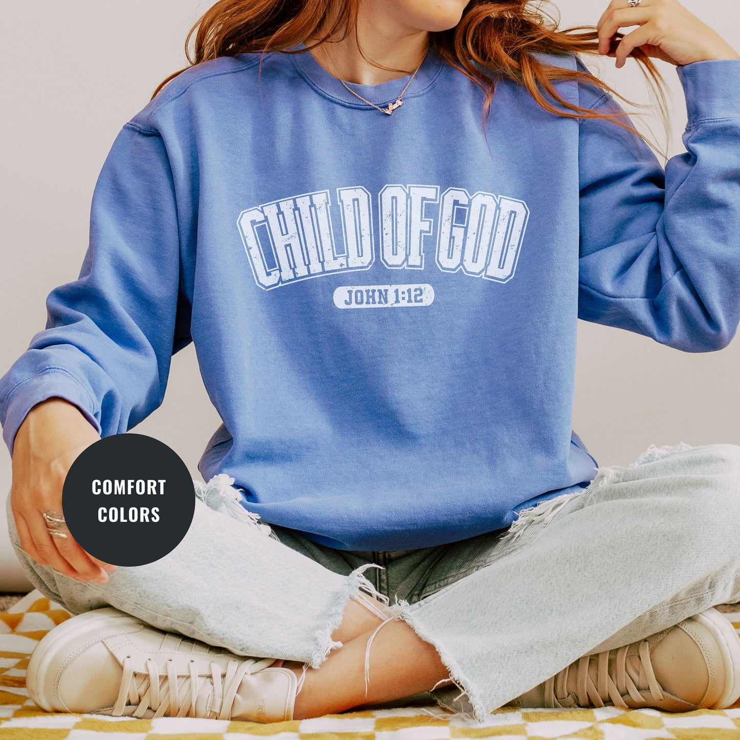 Child of God Sweatshirt | Christian Sweatshirt | Religious Crewneck | Comfort Colors | Trendy Christian Merch | Easter Jesus Sweatshirt