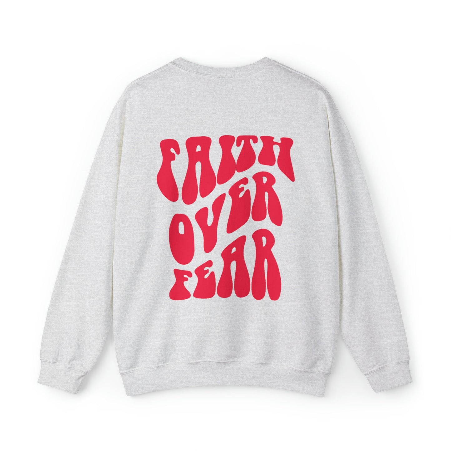 Faith Over Fear Sweatshirt